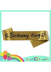 Băng đeo chéo sinh nhật tiệc xinh Birthday King nhiều màu