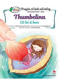 Truyện Cổ Tích Nổi Tiếng Song Ngữ Việt - Anh: Cô Bé Tí Hon - Thumbelina