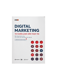 DIGITAL MARKETING - Từ Chiến lược đến thực thi