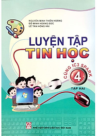 Luyện Tập Tin Học 4 - Tập 2 (Cùng IC3 Spark) (2021)