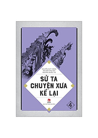 Sử Ta - Chuyện Xưa Kể Lại Tập 4 (Tái Bản 2018)