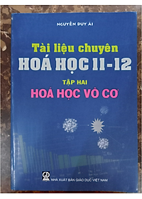 Sách Tài Liệu Chuyên Hóa 1112 (Tập 2) Hóa Học Vô Cơ