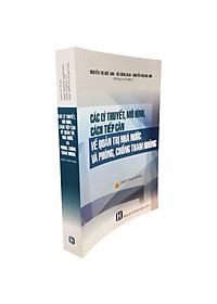 Các Lý Thuyết, Mô Hình, Cách Tiếp Cận Về Quản Trị Nhà Nước Và Phòng, Chống Tham Nhũng