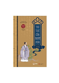 TRÍ TUỆ của NGƯỜI XƯA - Minh Triết Phương Đông
