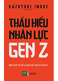 Thấu Hiểu Nhân Lực GenZ