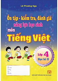 Combo 4 cuốn Ôn tập - kiểm tra, đánh giá năng lực học sinh môn Tiếng Việt và môn Toán lớp 4 học kì 1 + học kì 2