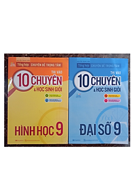 Sách - Combo 2 cuốn Tổng hợp chuyên đề trọng tâm thi vào 10 chuyên và học sinh giỏi 9 Toán