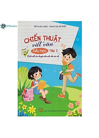 Combo 2 cuốn sách Chiến Thuật Viết Văn Tiểu Học Tập 1 + Tập 2