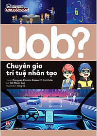 Sách Lựa Chọn Cho Tương Lai JOB? - Chuyên Gia Trí Tuệ Nhân Tạo