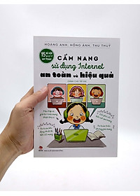 15 Bí Kíp Giúp Tớ An Toàn - Cẩm Nang Sử Dụng Internet An Toàn Và Hiệu Quả (Dành Cho Trẻ Em)