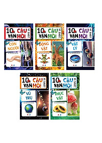 Trọn Bộ 10 Vạn Câu Hỏi Vì Sao: Vũ Trụ, Vật Lý, Con Người, Thực Vật, Động Vật
