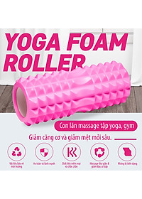 Con lăn Yoga Massage Foarm Roller, ống trụ lăn xốp thể thao giãn cơ có gai roam rollet cao cấp, ống lăn giãn cơ - Chính hãng DoDoDios