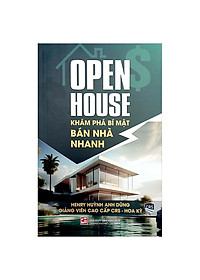 Open House - Khám Phá Bí Mật Bán Nhà Nhanh