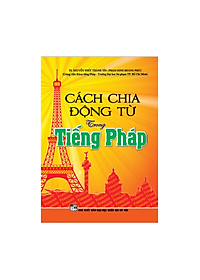 Combo Sách Học Tiếng Pháp Cho Người Mới Bắt Đầu + Động Từ Bất Quy Tắc Trong Tiếng Pháp (Bộ 5 Cuốn) - HA