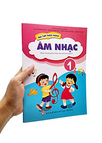 Bài Tập Thực Hành Âm Nhạc Lớp 1 (Theo Chương Trình Giáo Dục Phổ Thông 2018)