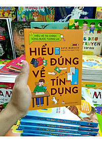 Sách Hiểu Về Tài Chính, Vững Bước Tương Lai - Hiểu Đúng Về Tín Dụng