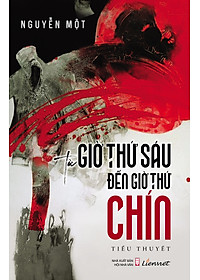 Từ giờ thứ sáu đến giờ thứ chín (Tiểu thuyết)