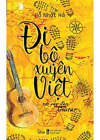 Sách Đi Bộ Xuyên Việt Với Cây Đàn Guitar