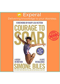 Download sách Sách - Courage to Soar : A Body in Motion, A Life in Balance by Simone Biles (US edition, paperback)