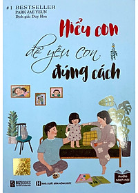 Sách Hiểu Con Để Yêu Con Đúng Cách