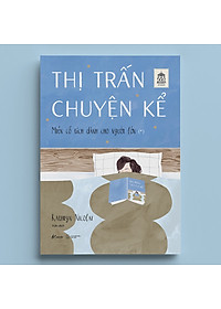 Sách Thị Trấn Chuyện Kể - Miền Cổ Tích Dành Cho Người Lớn (*)