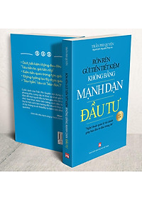 Sách Rón Rén Gửi Tiền Tiết Kiệm Không Bằng Mạnh Dạn Đầu Tư