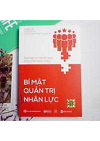 Bí Mật Quản Trị Nhân Lực: Cách Tạo Ra Một Đội Quân Bách Chiến Bách Thắng