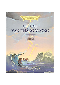 Sách Lịch Sử Việt Nam Bằng Tranh: Cờ Lau Vạn Thắng Vương (Bản Màu)