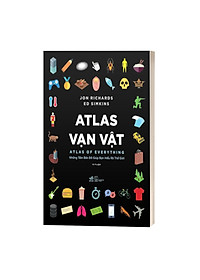 Sách Atlas Vạn Vật - Atlas Of Everything