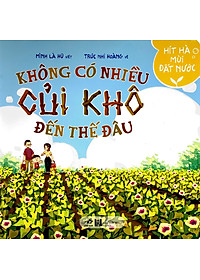 Hít Hà Mùi Đất Nước - Không Có Nhiều Củi Khô Đến Thế Đâu