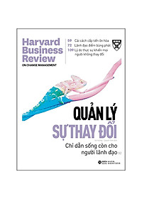 Sách HBR On- Quản Lý Sự Thay Đổi (Harvard Business Review On Stratery)