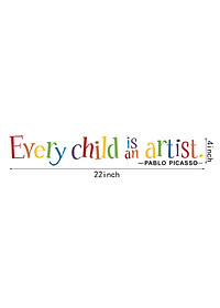 Decal dán tường "Every child is an artist" (9 x 55 cm)