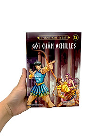 Thần Thoại Hy Lạp Tập 13: Gót Chân Achilles (Tái Bản 2019)