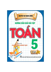 Combo Hướng Dẫn Giải Bài Tập Toán 5 + Hướng Dẫn Học Và Làm Bài Tiếng Việt 5 (Chân Trời Sáng Tạo) (Bộ 4 Cuốn) - HA