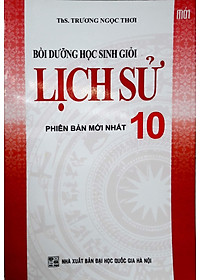 Sách Bồi Dưỡng Học Sinh Giỏi Lịch Sử 10