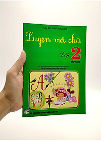 Luyện Viết Chữ Lớp 2 - Tập 1 (Biên Soạn Theo Chương Trình Giáo Dục Phổ Thông Mới)
