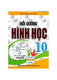 COMBO BỒI DƯỠNG ĐẠI SỐ + HÌNH HỌC 10 (BIÊN SOẠN THEO CHƯƠNG TRÌNH GDPT MỚI)
