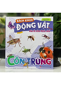 Sách - Bách Khoa Động Vật Dành Cho Trẻ Nhỏ - Côn Trùng