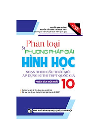 Phân Loại Và Phương Pháp Giải Hình Học 10