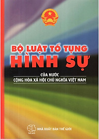 Sách Bộ Luật Tố Tụng Hình Sự Của Nước Cộng Hoà Xã Hội Chủ Nghĩa Việt Nam (2016)