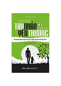 Sách - Vô cùng tàn nhẫn vô cùng yêu thương tập 3