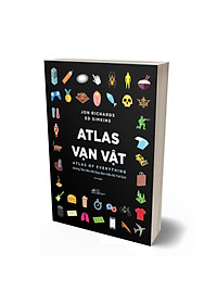Sách Atlas Vạn Vật - Atlas Of Everything