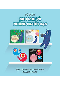 Sách Ehon Nhật Bản- Bộ Sách Ehon Moi Moi và Những Người bạn dành cho bé từ 0-2 tuổi- Bộ sách thu hút ánh nhìn của mọi bé