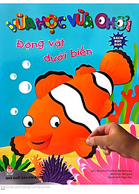 Vừa Học Vừa Chơi: Động Vật Dưới Biển - Sách Bóc Dán (Tái Bản 2020)
