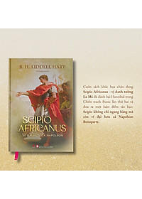 Scipio Africanus - Vĩ Đại Hơn Cả Napoleon (Bìa Cứng)