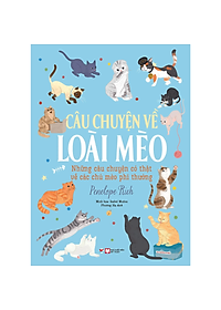 Combo: Những Câu Chuyện Về Loài Mèo + Những Câu Chuyện Về Loài Chó - Những Câu Chuyện Có Thật (Bộ 2 Cuốn)