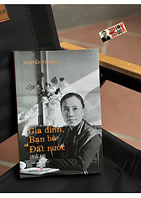 (Bìa mềm, tái bản 2025) HỒI KÝ GIA ĐÌNH – BẠN BÈ – ĐẤT NƯỚC – Nguyễn Thị Bình – NXB CTQGST