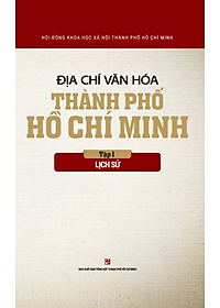 Sách Địa Chí Văn Hóa Thành Phố Hồ Chí Minh Tập 1 - Lịch Sử