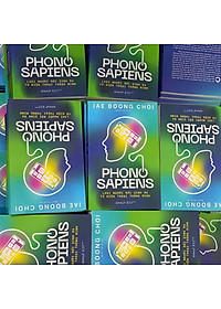 Sách Phono Sapiens - Loài Người Mới Sinh Ra Từ Điện Thoại Thông Minh