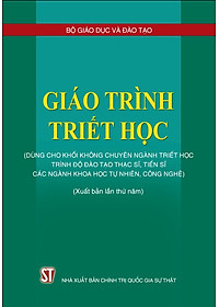 Sách Giáo trình Triết học (Dùng cho khối không chuyên ngành triết học trình độ đào tạo thạc sĩ, tiến sĩ các ngành khoa học tự nhiên, công nghệ)